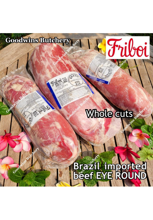 Beef EYE ROUND Lagarto Gandik frozen whole cut Brasil FRIBOI 2-3 kg/pc (price/kg) Brazil